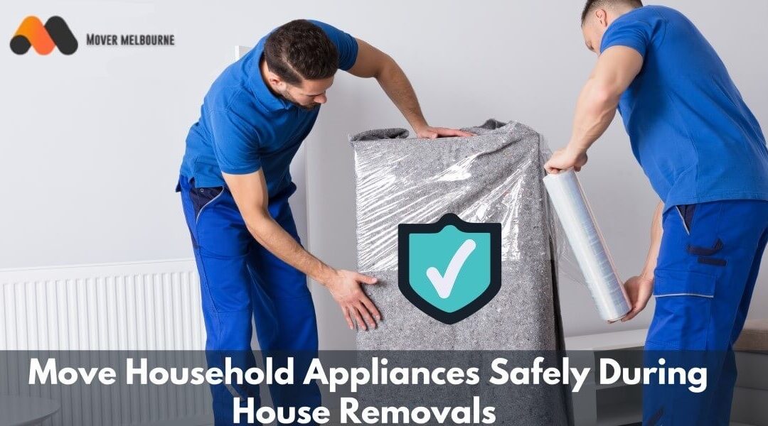 Move Household Appliances Safely