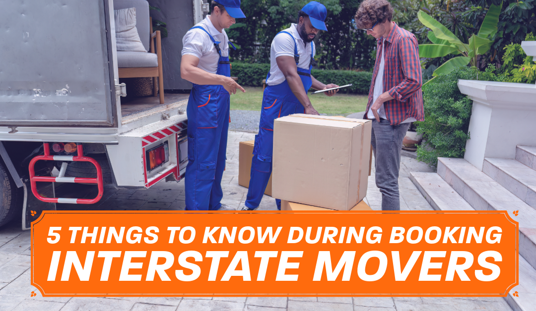 5 Things to Know During Booking Interstate Movers 