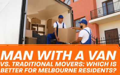 Man with a Van vs. Traditional Movers: Which is Better for Melbourne Residents?