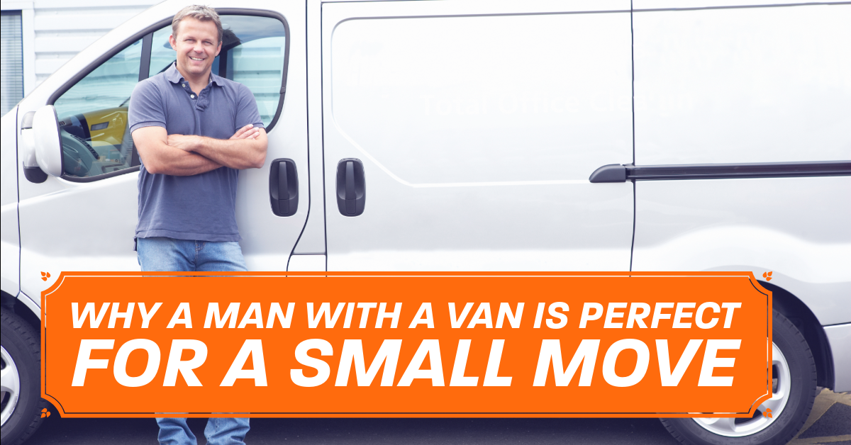 Why a Man with a Van is Perfect for a Small Move