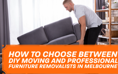 How to Choose Between DIY Moving and Professional Furniture Removalists in Melbourne