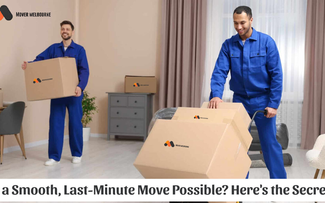 Last Minute Movers Melbourne