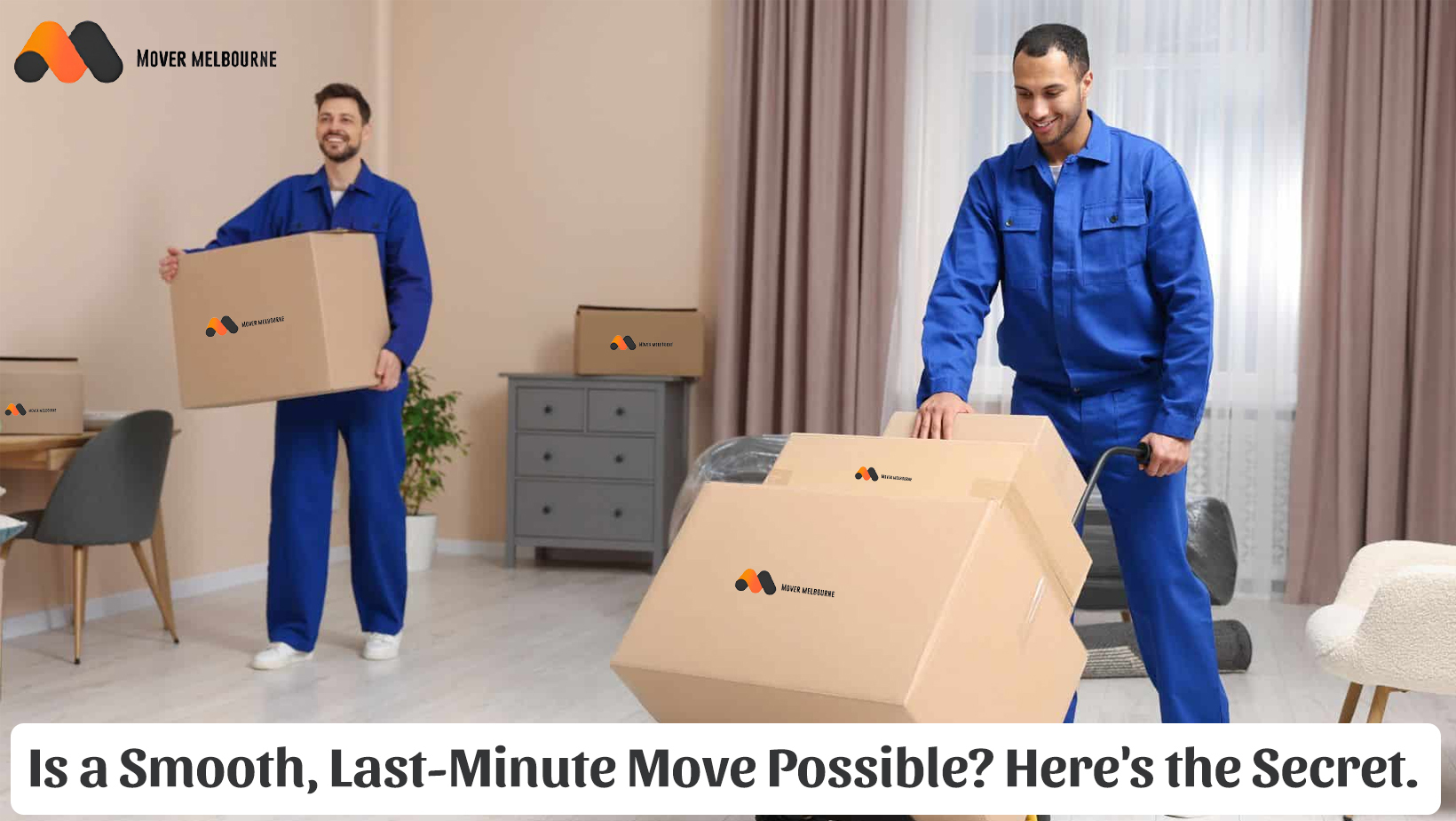 Is a Smooth, Last-Minute Move Possible? Here’s the Secret